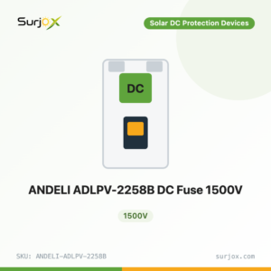 ANDELI ADLPV-2258B DC Fuse 1500V